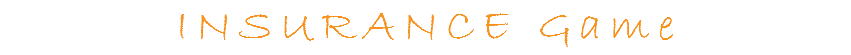 INSURANCE Game
